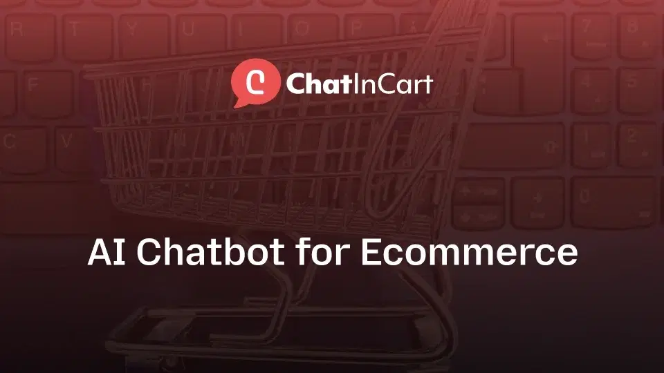 AI Chatbot for Ecommerce: The Complete 2026 Guide to Automating Customer Support